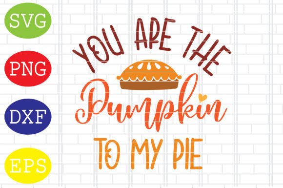 Download You Are the Pumpkin to My Pie Svg Dxf - Pumpkin Collection
